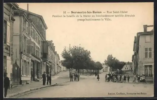 AK Sermaize-les-Bains, Rue Saint-Dizier, Pendant la bataille de la Marne un bombardement terrible détruist