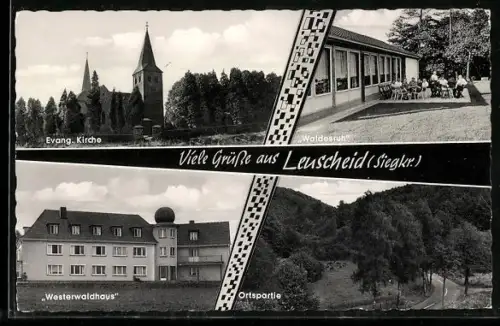 AK Leuscheid /Siegkr., Evang. Kirche, Westerwaldhaus, Gasthaus Waldesruh, Ortspartie