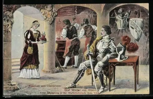 Künstler-AK Heilbronn, Käthchen von Heilbronn, Graf Wetter von Strahl, Waffenschmiede