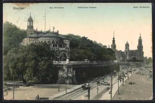 AK Dresden, Königliches Belvedere, Brühl`sche Terrasse, Kath. Hofkirche