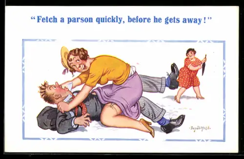 Künstler-AK Donald McGill: Fetch a parson quickly, before he gets away!