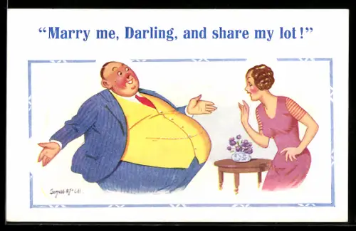 Künstler-AK Donald McGill: Marry me, Darling, and share my lot!