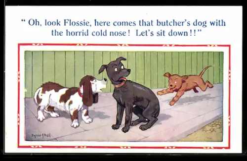 Künstler-AK Donald McGill: Zwei Hunde sitzen auf dem Gehweg, ein Dritter kommt angerannt, Oh, look Flossie...