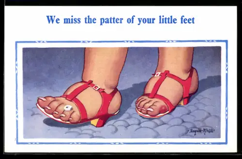 Künstler-AK Donald McGill: Füsse in engen Sandalen, We miss the patter of your little feet