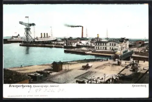 AK Bremerhaven, Riesenkrahn, Seelust und Kaiserdock