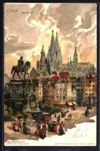 Künstler-AK sign. C. Pfaff: Köln, Heumarkt, Reiterdenkmal, Dom