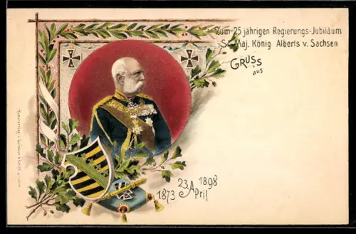 Lithographie Sr. Maj. König Alberts von Sachsen zum 25 jährigen Regierungs-Jubiläum 23. April 1898
