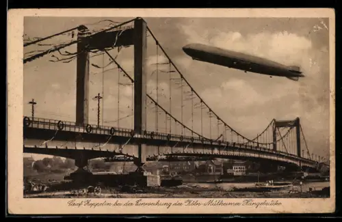 AK Köln, Graf Zeppelin bei der Einweihung der Köln-Mülheimer Hangebrücke