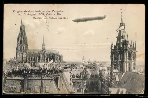 AK Köln, Zeppelin II. am 5.8. 1909 auf Rundfahrt um Rathaus und Dom
