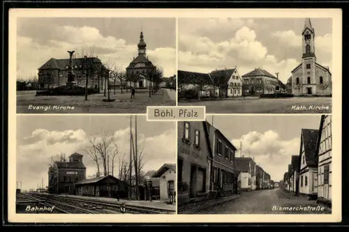 AK Böhl /Pfalz, Evangelische und katholische Kirche, Bahnhof und Partie in der Bismarckstrasse