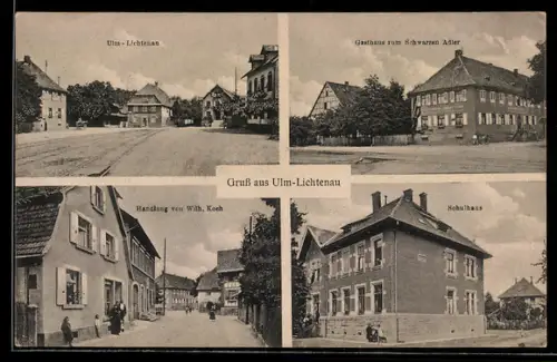 AK Ulm-Lichtenau, Teilansicht, Gasthaus zum Schwarzen Adler, Geschäft von Wilh. Koch