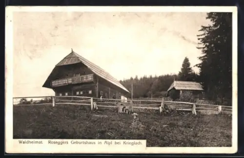 AK Alpl, Roseggers Geburtshaus