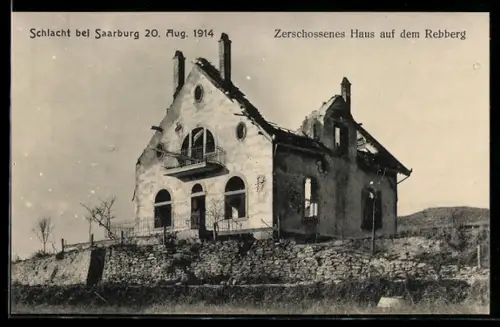 AK Saarburg, zerschossenes Haus auf dem Rebberg, Schlacht am 20. August 1914