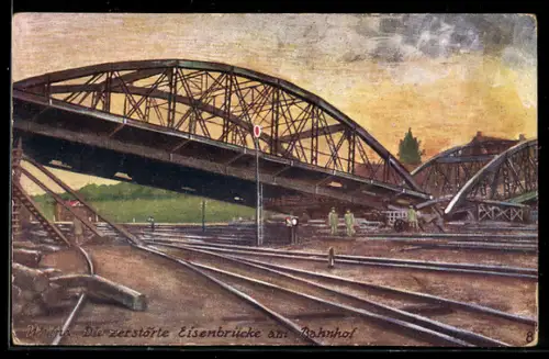 AK Wilna, zerstörte Eisenbrücke am Bahnhof