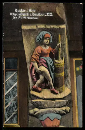 AK Goslar i. Harz, Holzschnitzerei Brusttuch von 1526, Die Butterhanne