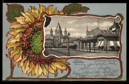 AK Mainz, Fischthorplatz mit Dom im Jugendstil-Passepartout mit Sonnenblume