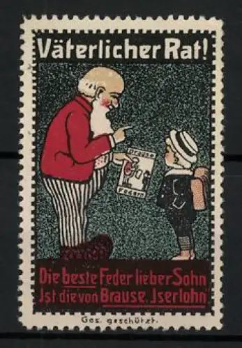 Reklamemarke Iserlohn, Väterlicher Rat! Die beste Feder lieber Sohn Brause Iserlohn, Mann mit Kind