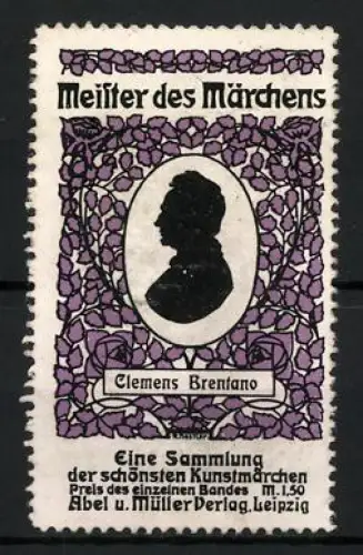 Reklamemarke Leipzig, Abel & Müller Verlag, Meister des Märchens Clemens Brentano, Silhouette im Blütenrahmen