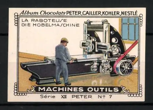 Reklamemarke Chocolats Peter, Cailler, Kohler, Nestle, Die Hobelmaschine, Maschines Outils