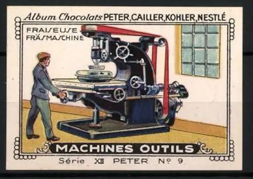 Reklamemarke Album Chocolats Peter Cailler Kohler Nestlé, Fräsmaschine, Machines Outils