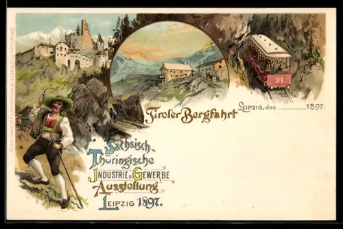 Lithographie Leipzig, Sächsich-Thüringische Industrie und Gewerbe-Ausstellung 1897, Tiroler Bergfahrt
