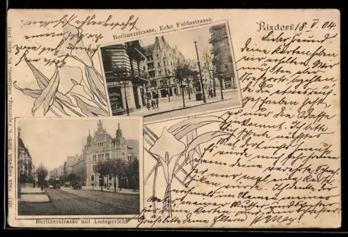 AK Rixdorf-Neukölln, Berlinerstrasse Ecke Fuldastrasse, Berlinerstrasse mit Amtsgericht, Lilien
