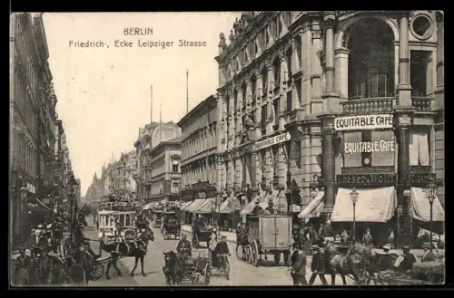 AK Berlin, Friedrichstrasse Ecke Leipziger Strasse, Equitable Café, Strassenansicht