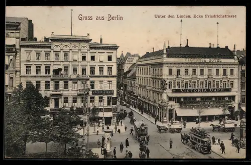 AK Berlin, Unter den Linden Ecke Friedrichstrasse, Victoria-Hotel, Victoria-Café