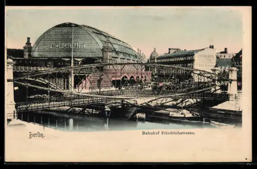 AK Berlin, Bahnhof Friedrichstrasse, Brücke