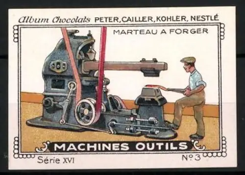 Reklamemarke Album Chocolats, Peter, Cailler, Kohler, Nestle, Machines Outils, Schmiedehammer