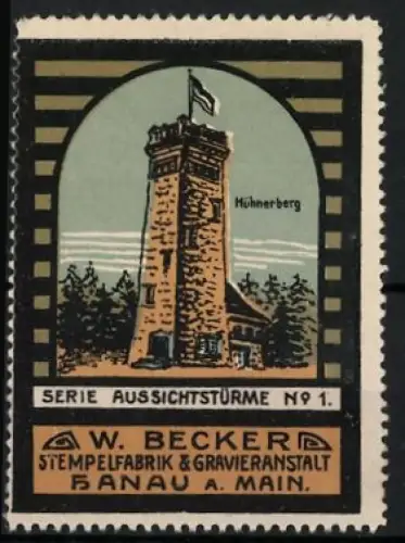 Reklamemarke Hanau, Becker Stempelfabrik, Serie Aussichtstürme Nr. 1, Hühnerberg-Turm
