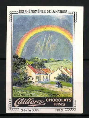 Reklamemarke Cailler Chocolats Fins, Les Phénomènes de la Nature, Regenbogen über Ort