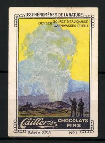 Reklamemarke Cailler Chocolats Fins, Les Phénomènes de la Nature, Geysir und Warmwasser-Quelle