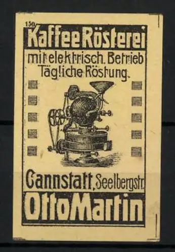 Reklamemarke Cannstatt, Otto Martin Kaffeee Rösterei, Kaffeeröster