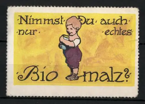 Reklamemarke Nimmst Du auch nur echtes Biomalz, Kind mit Getränk