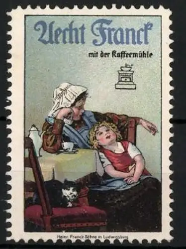 Reklamemarke Ludwigshafen, Aecht Franck mit der Kaffeemühle, Frau mit Kind und Katze