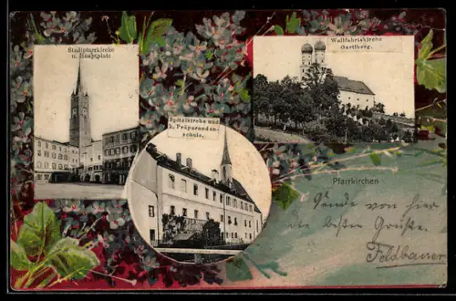 Lithographie Pfarrkirchen, Stadtpfarrkirche, Hauptplatz, Spitalskirche u. Preäparandenschule, Wallfahrtskirche Gartlberg