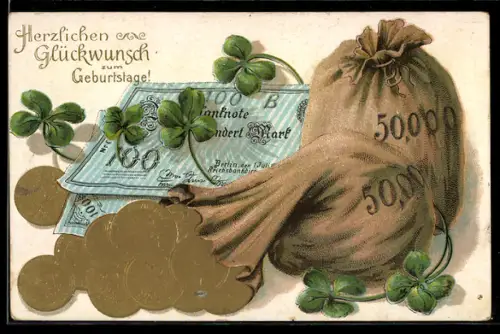 AK Geldsäcke mit 50.000 Mark, Reichsbanknote zu 100 Mark und Kleeblätter, Geburtstagswünsche