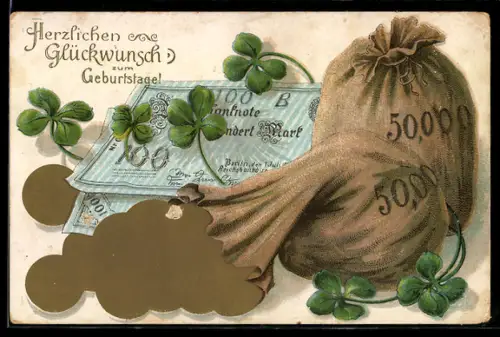 AK Geldsäcke mit 50.000 Mark, Reichsbanknote zu 100 Mark und Kleeblätter, Geburtstagswünsche