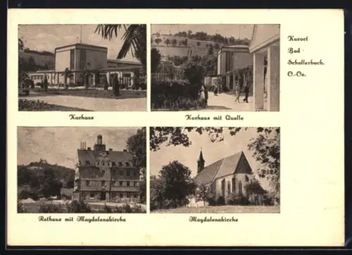 AK Bad Schallerbach /Ob. Öst., Kurhaus mit Quelle, Rathaus, Magdalenakirche