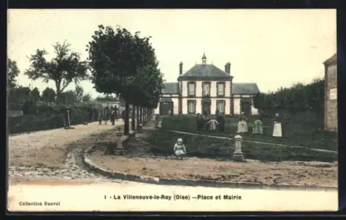 AK La Villeneuve-le-Roy /Oise, Place et Mairie