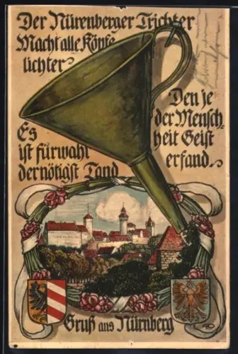 AK Nürnberg, Nürnberger Trichter mit Wappen und Stadt mit Blumenrahmen