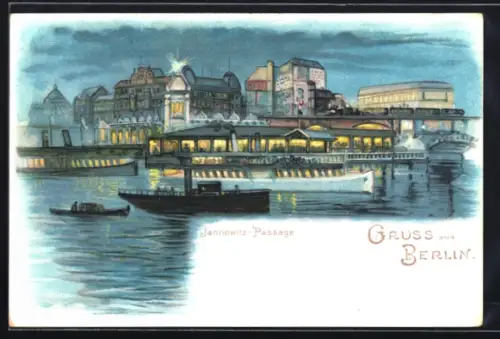 Lithographie Berlin, Jannowitz-Passage und Jannowitzbrücke, beleuchtete Schiffe, nächtliche Uferansicht