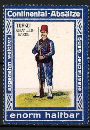 Reklamemarke Continental Absätze, Türkei, Albanesengarde, Soldat mit Gewehr