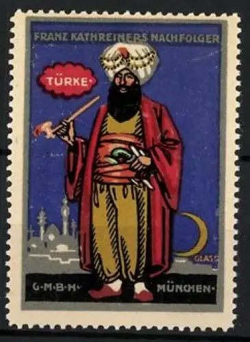 Künstler-Reklamemarke Franz Paul Glass, München, Franz Kathreiners Nachfolger, Türke mit Pfeife und Mond