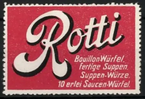 Reklamemarke Rotti, Bouillon-Würfel und Suppen-Würze, Schriftzug Rotti