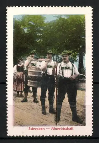 Reklamemarke Schwaben, Almwirtschaft, Männer in Tracht mit Bierfässern