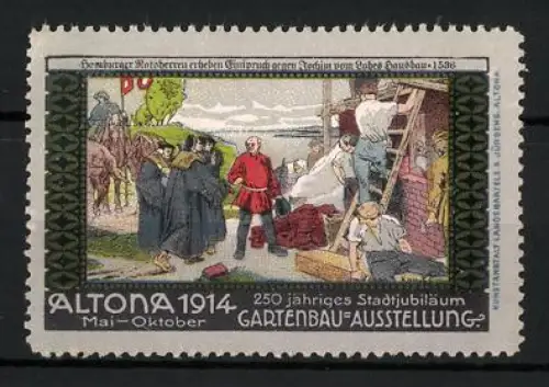 Reklamemarke Altona, 250 jähriges Stadtjubiläum 1914 & Gartenbau-Ausstellung und historische Szene mit Ratsherren 1586