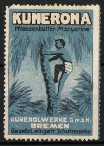 Reklamemarke Bremen, Kunerolwerke Kunerona Pflanzenbutter-Margarine, Eingeborener klettert auf Palme