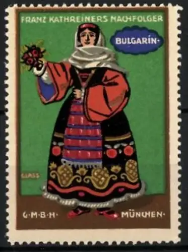Künstler-Reklamemarke Franz Paul Glass, München, Franz Kathreiners Nachfolger, Bulgarin mit Tracht